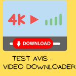 Test Avis sur 4k Video Downloader
